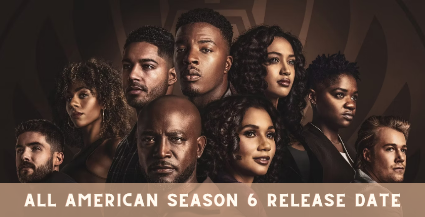 All American Season 6 Release Date on Netflix in 2024: What to Expect from the Latest Installment